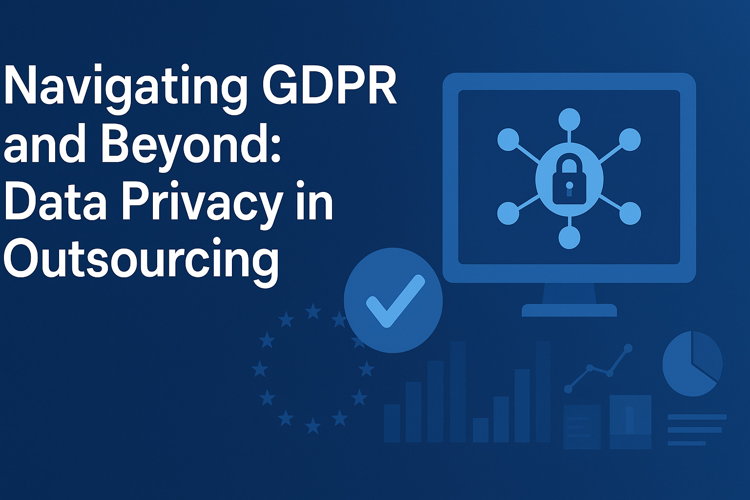 Featured image for article: Navigating GDPR and Beyond: Data Privacy in Outsourcing