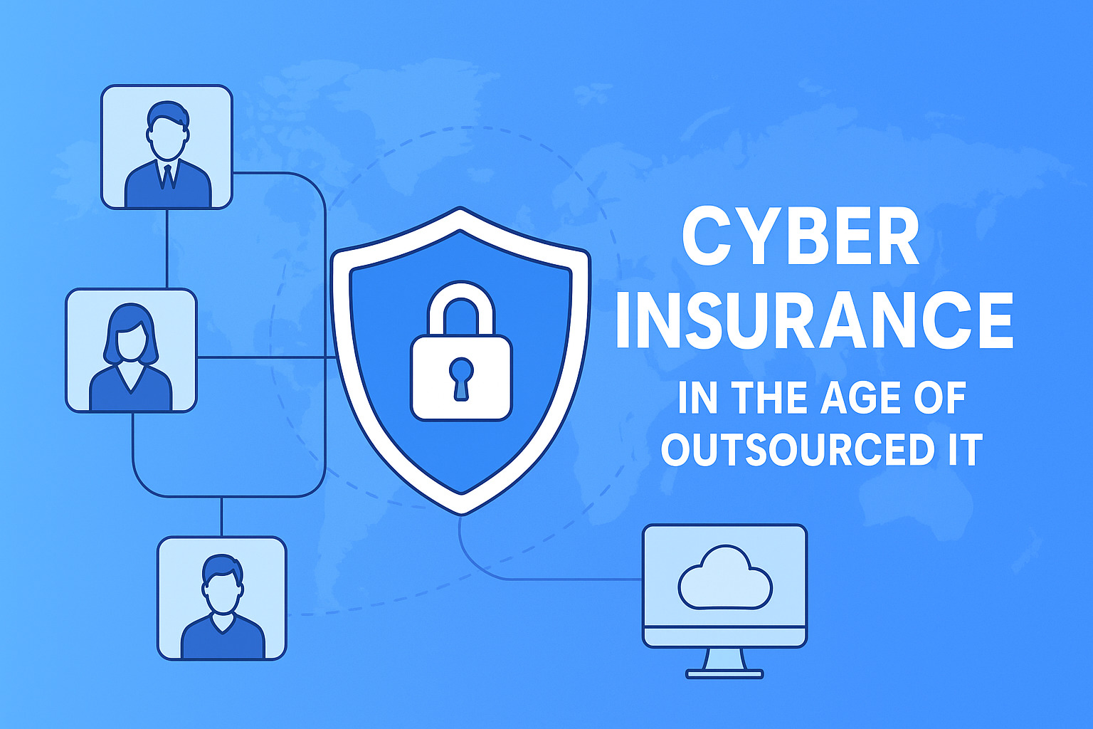 Featured image for article: Cyber Insurance in the Age of Outsourced IT: Do You Really Need It?